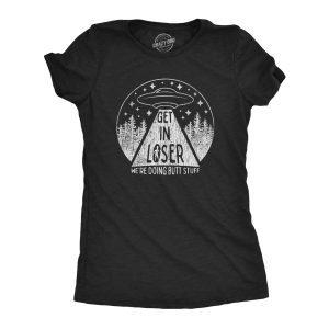 Womens Get In Loser We’re Doing Butt Stuff Tshirt Funny Alien Probe Graphic Tee Womens Get In Loser We’re Doing Butt Stuff Tshirt Funny Alien Probe Graphic Tee