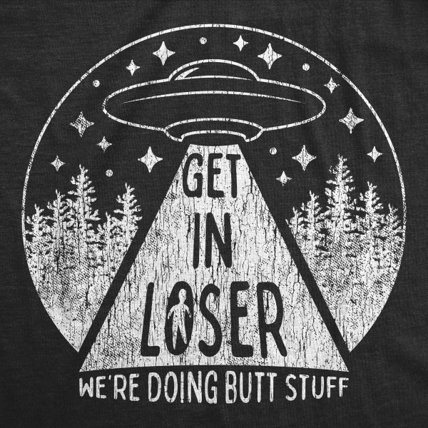 Womens Get In Loser We’re Doing Butt Stuff Tshirt Funny Alien Probe Graphic Tee