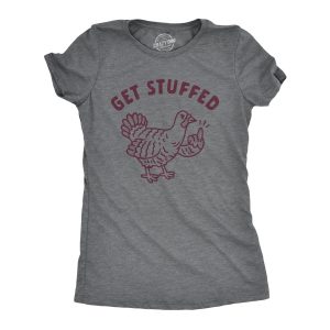 Womens Get Stuffed Turkey Tshirt Funny Thanksgiving Dinner Graphic Novelty Tee Womens Get Stuffed Turkey Tshirt Funny Thanksgiving Dinner Graphic Novelty Tee