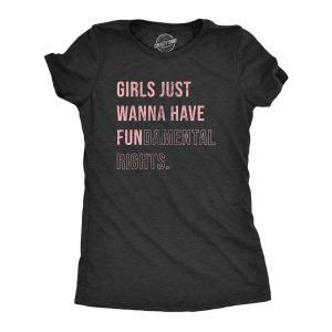 Womens Girls Just Wanna Have Fundamental Rights T Shirt Pro Choice Support Graphic Tee For Ladies Womens Girls Just Wanna Have Fundamental Rights T Shirt Pro Choice Support Graphic Tee For Ladies