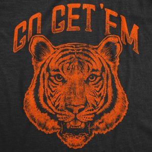 Womens Go Get Em Tiger Tshirt Funny Motivational Big Cat Tee 1 Womens Go Get Em Tiger Tshirt Funny Motivational Big Cat Tee 2