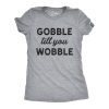 Womens Gobble Till You Wobble Tshirt Funny Thanksgiving Turkey Dinner Tee