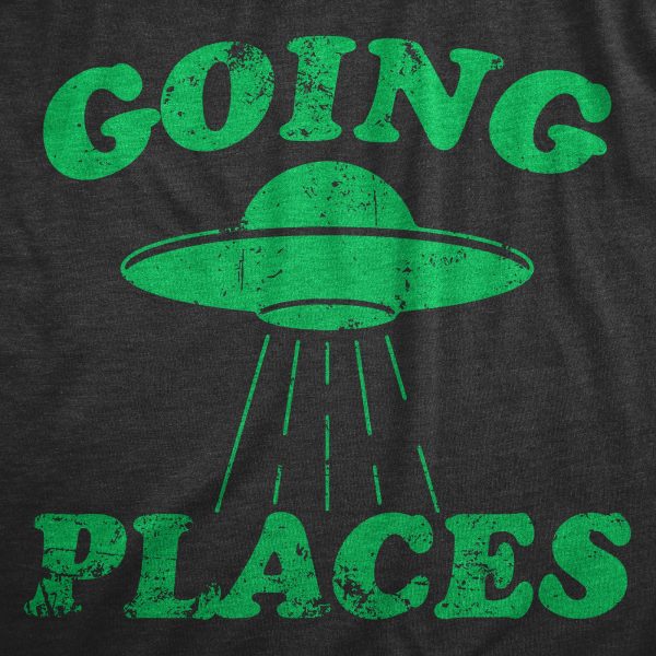 Womens Going Places T Shirt Funny Alien UFO Abduction Joke Tee For Ladies