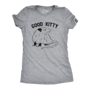 Womens Good Kitty T Shirt Funny Cute Opossum Kitten Joke Tee For Ladies Womens Good Kitty T Shirt Funny Cute Opossum Kitten Joke Tee For Ladies