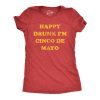Womens Happy Drunk Im Cinco De Mayo T Shirt Funny Drinking Partying Joke Tee For Ladies