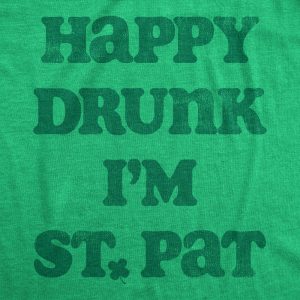 Womens Happy Drunk Im St Pat T Shirt Funny St Paddys Day Parade Drinking Partying Lovers Tee For Ladies 1 Womens Happy Drunk Im St Pat T Shirt Funny St Paddys Day Parade Drinking Partying Lovers Tee For Ladies 2
