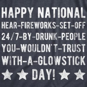 Womens Happy National Fireworks Set Off By Drunk People Day Tshirt Funny 4th Of July Tee