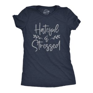 Womens Hateful And Stressed Tshirt Funny Holiday Thanksgiving Anxiety Graphic Tee Womens Hateful And Stressed Tshirt Funny Holiday Thanksgiving Anxiety Graphic Tee