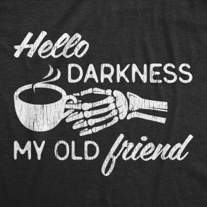 Womens Hello Darkness My Old Friend Tshirt Funny Skeleton Coffee Lover Graphic Tee 1 Womens Hello Darkness My Old Friend Tshirt Funny Skeleton Coffee Lover Graphic Tee 2