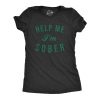 Womens Help Me Im Sober T Shirt Funny Sarcastic St Patricks Day Drinking Patty