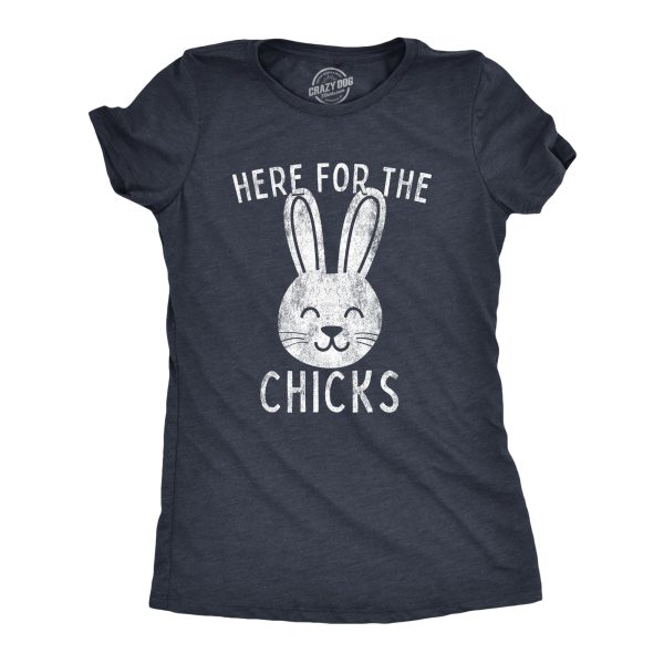 Womens Here For The Chicks T shirt Funny Easter Bunny Hilarious Gift for Basket