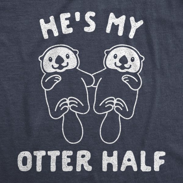 Womens Hes My Otter Half Tshirt Cute Animal Relationship Pair Tee