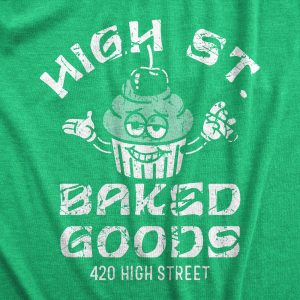 Womens High Street Baked Goods T Shirt Funny 420 Pot Lovers Bakery Joke Tee For Ladies