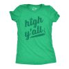 Womens High Y&rsquo;all Tshirt Funny 420 Pot Legalize Weed Stoned Graphic Novelty Tee