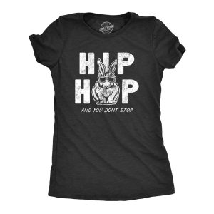 Womens Hip Hop And You Dont Stop T Shirt Funny Sarcatic Easter Bunny Novelty Tee For Guys Womens Hip Hop And You Dont Stop T Shirt Funny Sarcatic Easter Bunny Novelty Tee For Guys