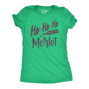 Womens Ho Ho Ho Pour The Merlot Tshirt Funny Christmas Party Wine Graphic Novelty Tee Womens Ho Ho Ho Pour The Merlot Tshirt Funny Christmas Party Wine Graphic Novelty Tee