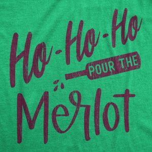 Womens Ho Ho Ho Pour The Merlot Tshirt Funny Christmas Party Wine Graphic Novelty Tee