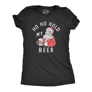 Womens Ho Ho Hold My Beer T Shirt Funny Xmas Drinking Party Santa Clause Tee For Ladies Womens Ho Ho Hold My Beer T Shirt Funny Xmas Drinking Party Santa Clause Tee For Ladies