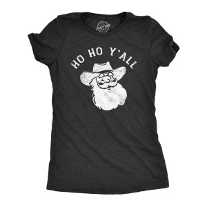 Womens Ho Ho Yall T Shirt Funny Xmas Southern Cowboy Santa Claus Tee For Ladies Womens Ho Ho Yall T Shirt Funny Xmas Southern Cowboy Santa Claus Tee For Ladies