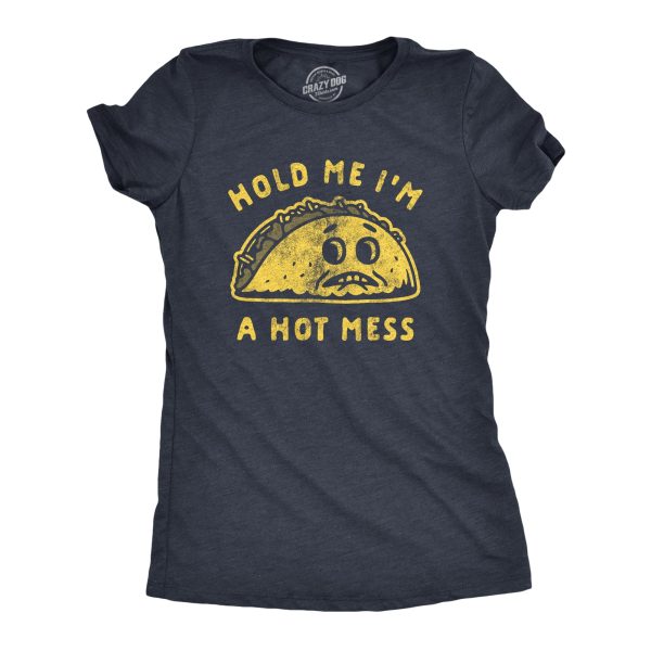 Womens Hold Me I’m A Hot Mess Tshirt Funny Taco Tuesday Graphic Tee
