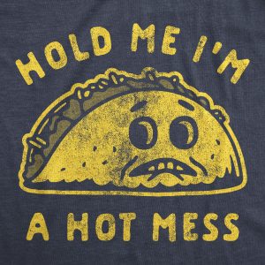 Womens Hold Me I'm A Hot Mess Tshirt Funny Taco Tuesday Graphic Tee 1 Womens Hold Me Im A Hot Mess Tshirt Funny Taco Tuesday Graphic Tee 2