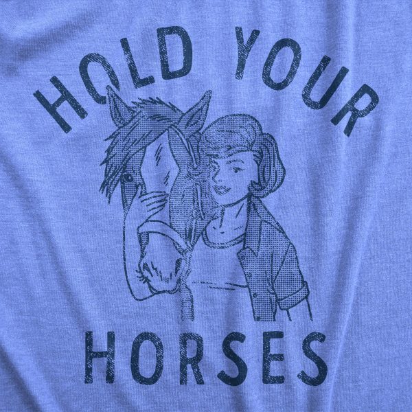 Womens Hold Your Horses T Shirt Funny Cute Horse Riding Lovers Tee For Ladies