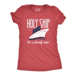 Womens Holy Ship It’s A Family Trip Tshirt Funny Cruise Vacation Novelty Group Tee Womens Holy Ship It’s A Family Trip Tshirt Funny Cruise Vacation Novelty Group Tee