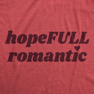 Womens HopeFull Romantic T Shirt Funny Cute Valentines Day Tee For Ladies