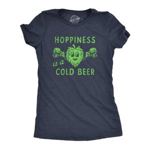 Womens Hopiness Is A Cold Beer T Shirt Funny Drinking Party Hops Lovers Tee For Ladies Womens Hopiness Is A Cold Beer T Shirt Funny Drinking Party Hops Lovers Tee For Ladies