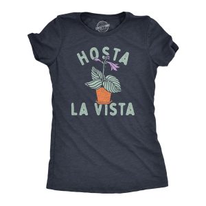 Womens Hosta La Vista T Shirt Funny Gardening Plant Horticulture Lovers Joke Tee For Ladies 1