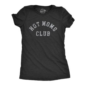 Womens Hot Moms Club T Shirt Funny Sexy Beautiful Mama Mothers Day Gift Tee For Ladies 1