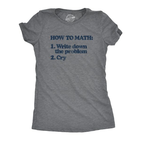 Womens How To Math Tshirt Write Down The Problem Cry Nerdy School Tee