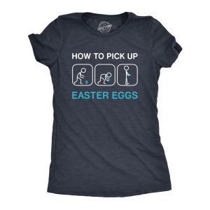 Womens How To Pick Up Easter Eggs T Shirt Funny Graphic Tee Bunny Cool Novelty Gift Womens How To Pick Up Easter Eggs T Shirt Funny Graphic Tee Bunny Cool Novelty Gift