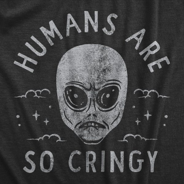 Womens Humans Are So Cringy T Shirt Funny Space Alien Cringe Joke Tee For Ladies