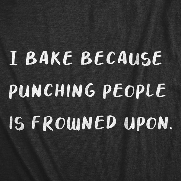Womens I Bake Because Punching People Is Frowned Upon Tshirt Funny Cooking Tee