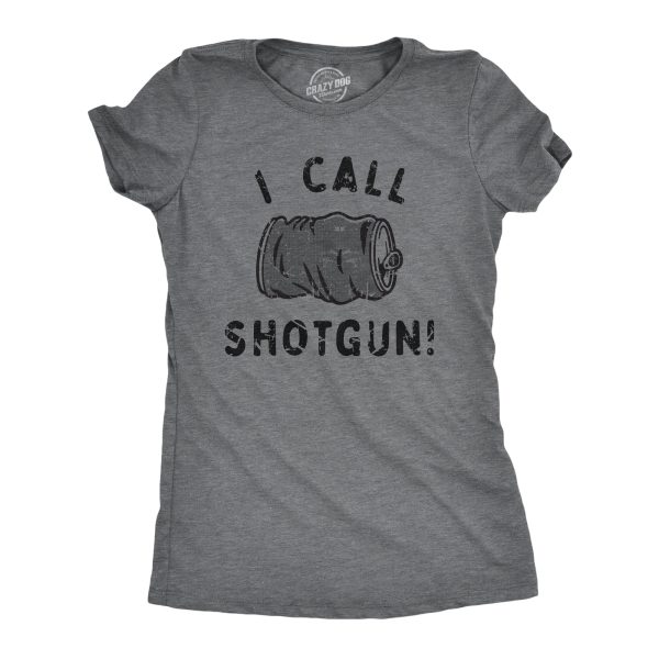 Womens I Call Shotgun T Shirt Funny Smashed Beer Can Drinking Partying Tee For Ladies