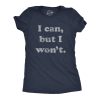 Womens I Can But I Won’t Tshirt Funny Sarcastic Lazy Graphic Novelty Tee