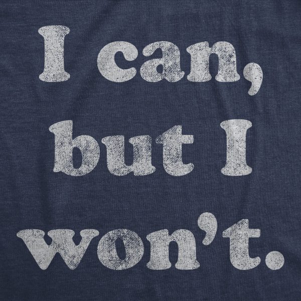 Womens I Can But I Won’t Tshirt Funny Sarcastic Lazy Graphic Novelty Tee