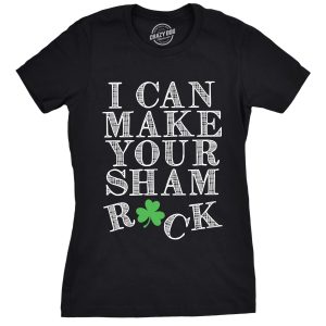 Womens I Can Make Your Sham Rock T Shirt Funny Saint Patricks Day Patty Clover Womens I Can Make Your Sham Rock T Shirt Funny Saint Patricks Day Patty Clover