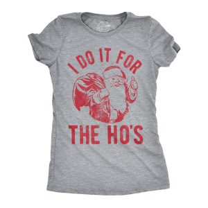 Womens I Do It For The Hos T shirt Funny Christmas Gift for Mom Sarcastic Xmas 1