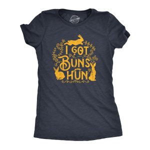 Womens I Got Buns Hun T Shirt Funny Cute Easter Bunny Rabbit Joke Tee For Ladies Womens I Got Buns Hun T Shirt Funny Cute Easter Bunny Rabbit Joke Tee For Ladies