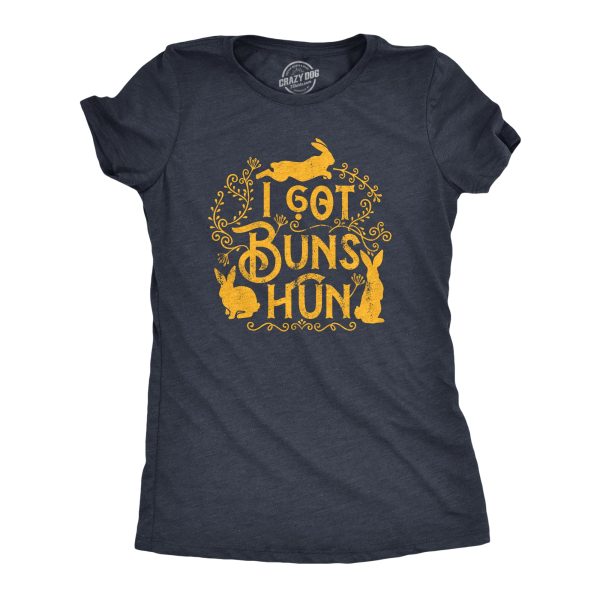 Womens I Got Buns Hun T Shirt Funny Cute Easter Bunny Rabbit Joke Tee For Ladies