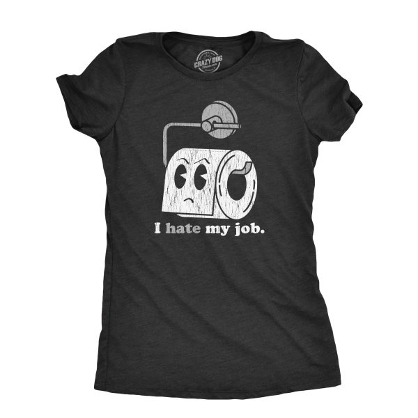 Womens I Hate My Job T Shirt Funny Toilet Paper Roll Poop Joke Tee For Ladies