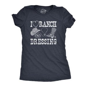 Womens I Heart Ranch Dressing T Shirt Funny Western Cowboy Attire Joke Tee For Ladies Womens I Heart Ranch Dressing T Shirt Funny Western Cowboy Attire Joke Tee For Ladies