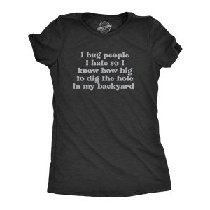 Womens I Hug People I Hate T Shirt Funny Anti Social Anger Tee For Ladies Womens I Hug People I Hate T Shirt Funny Anti Social Anger Tee For Ladies
