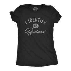 Womens I Identify As Badass Tshirt Funny Cool Awesome Graphic Novelty Tee Womens I Identify As Badass Tshirt Funny Cool Awesome Graphic Novelty Tee