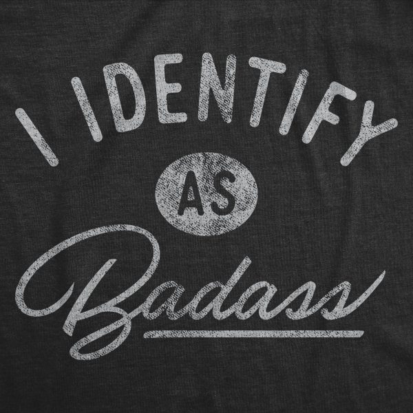 Womens I Identify As Badass Tshirt Funny Cool Awesome Graphic Novelty Tee