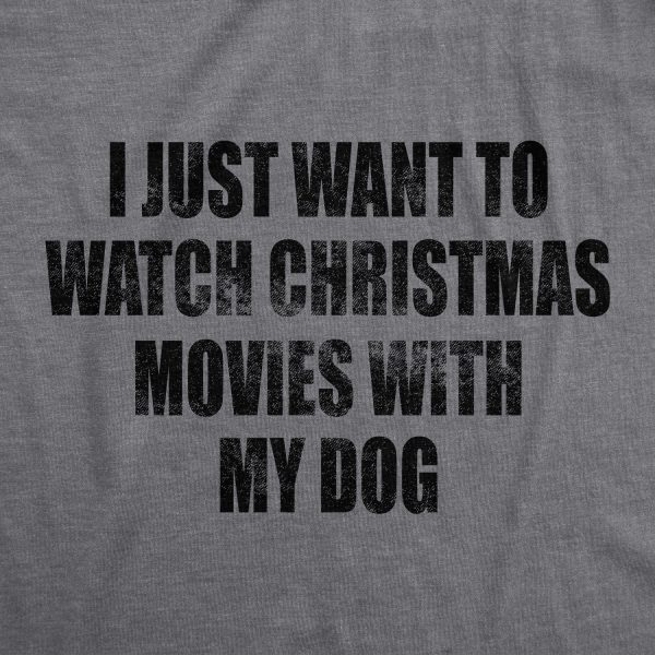 Womens I Just Want To Watch Christmas Movies With My Dog Tshirt Funny Holdiay Party Tee