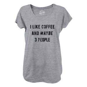 Womens I Like Coffee And Maybe 3 People T shirt Funny Sarcastic Tee For Ladies 5 Womens I Like Coffee And Maybe 3 People T shirt Funny Sarcastic Tee For Ladies 4