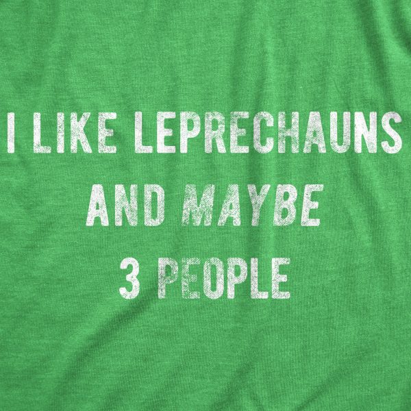 Womens I Like Leprechauns And Maybe 3 People T Shirt Funny Saint Patricks Day Tee
